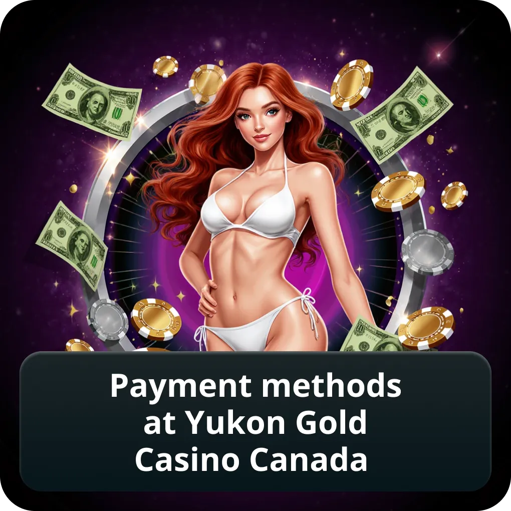 Payment methods at Yukon Gold Casino Canada